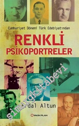 Cumhuriyet Dönemi Türk Edebiyatından Renkli Psikoportreler