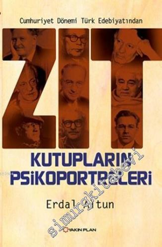 Cumhuriyet Dönemi Türk Edebiyatından Zıt Kutupların Psikoportreleri