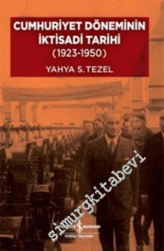 Cumhuriyet Döneminin İktisadi Tarihi 1923 - 1950