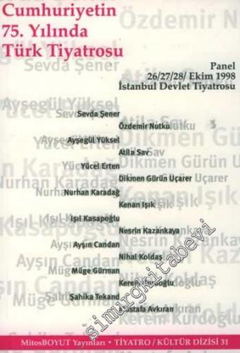Cumhuriyetin 75. Yılında Türk Tiyatrosu - Panel 26 - 27 - 28 Ekim 1998