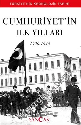 Cumhuriyet'in İlk Yılları (1920 - 1940) - Türkiye'nin Kronolojik Tarih