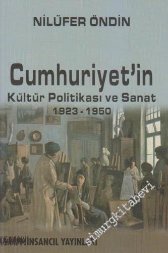 Cumhuriyet'in Kültür Politikası ve Sanat 1923 - 1950