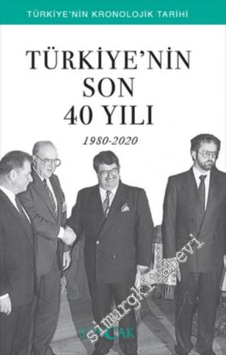 Cumhuriyet'in Son 40 Yılı (1980 - 2020) - Türkiye'nin Kronolojik Tarih