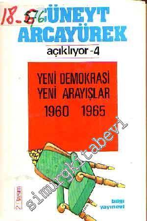 Cüneyt Arcayürek Açıklıyor 4: Yeni Demokrasi Yeni Arayışlar 1960 - 196