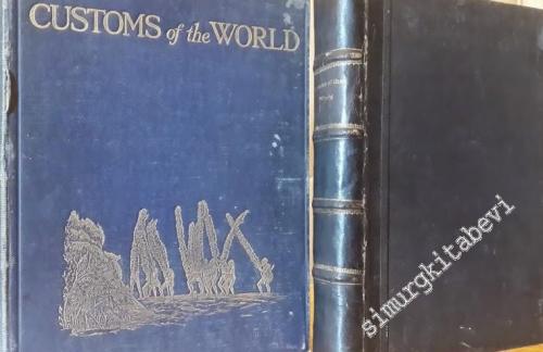Customes of the World: A Popular Account of the Manners, Rites and Cer
