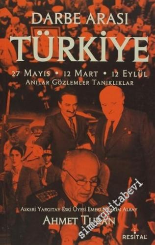 Darbe Arası Türkiye: 27 Mayıs - 12 Mart - 12 Eylül Anılar Gözlemler Ta
