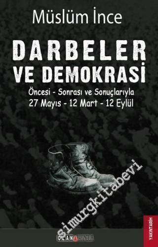 Darbeler ve Demokrasi: Öncesi Sonrası ve Sonuçlarıyla 27 Mayıs, 12 Mar