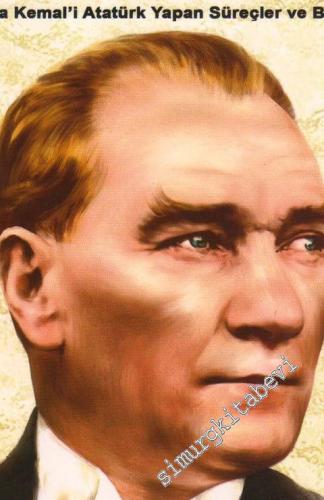 Dehanın Kodları: Mustafa Kemal'i Atatürk Yapan Süreçler ve Birikim
