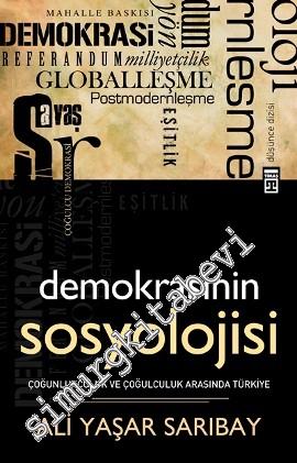 Demokrasinin Sosyolojisi: Çoğunlukçuluk ve Çoğulculuk Arasında Türkiye