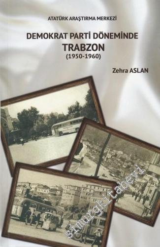 Demokrat Parti Döneminde Trabzon 1950 - 1960