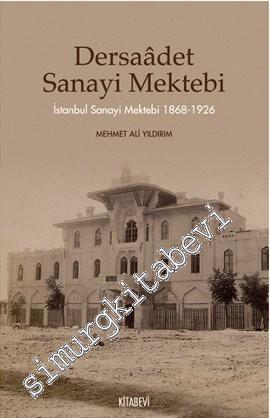 Dersaadet Sanayi Mektebi: İstanbul Sanayi Mektebi 1868-1926