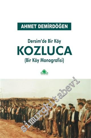 Dersim'de Bir Köy Kozluca - Bir Köy Monografisi