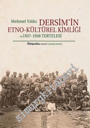 Dersim'in Etno Kültürel Kimliği ve 1937 - 1938 Tertelesi