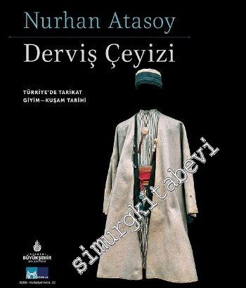 Derviş Çeyizi: Türkiye'de Tarikat Giyim - Kuşam Tarihi