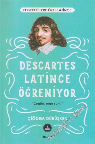 Descartes Latince Öğreniyor: Felsefecilere Özel Latince