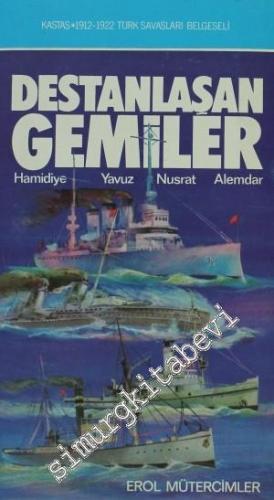 Destanlaşan Gemiler : Hamidiye, Yavuz, Nusrat, Alemdar