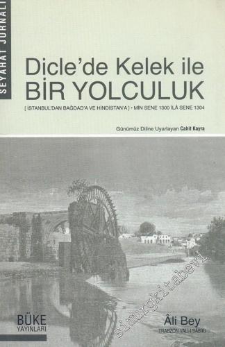 Dicle'de Kelek ile Bir Yolculuk: Seyahat Jurnali (İstanbul'dan Bağdad'