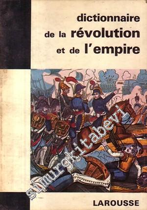 Dictionnaire de la Revolution et de L'Empire