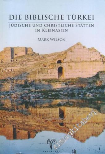 Die Biblische Türkei. Jüdische und Christliche Stätten in Kleinasien