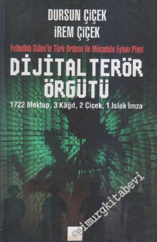 Dijital Terör Örgütü: Fethullah Gülen'in Türk Ordusu ile Mücadele Eyle