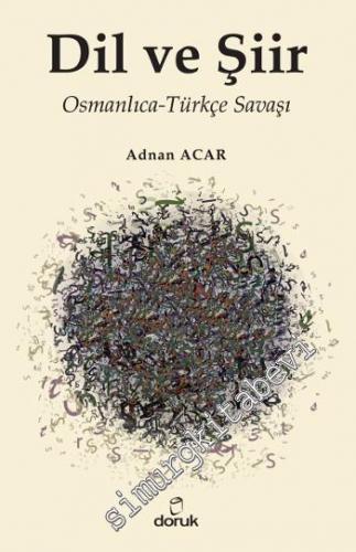 Dil ve Şiir: Osmanlıca-Türkçe Savaşı