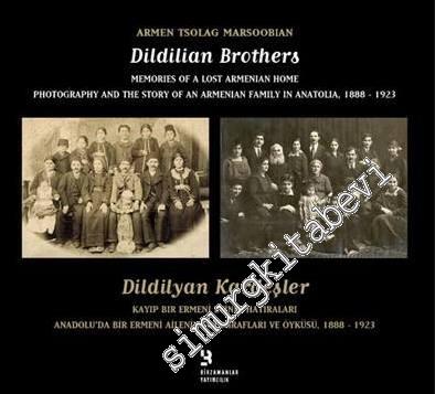 Dildilian Brothers: Memories of a Lost Armenian Home: Photography and 
