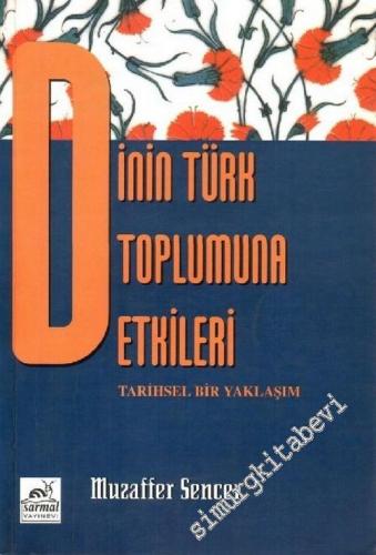 Dinin Türk Toplumuna Etkileri: Tarihsel Bir Yaklaşım
