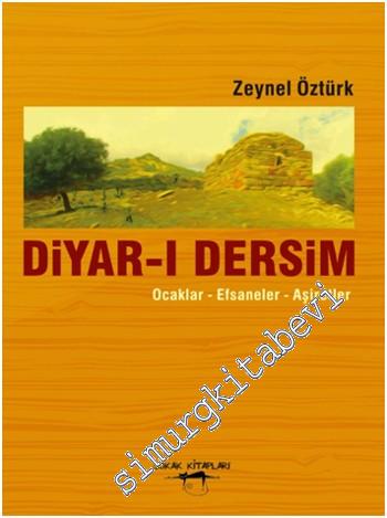 Diyar - ı Dersim: Ocaklar, Efsaneler, Aşiretler