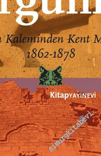 Diyarbakır Sürgünleri: Bulgarların Kaleminden Kent Manzaraları 1862 - 