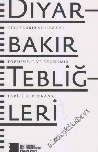 Diyarbakır Tebliğleri: Diyarbakır ve Çevresi Toplumsal ve Ekonomik Tar