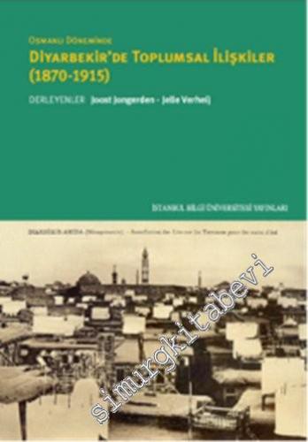 Diyarbekir'de Toplumsal İlişkiler 1870 - 1915