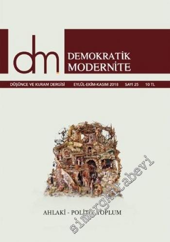 DM Demokratik Modernite Düşünce ve Kuram Dergisi - Dosya: Ahlaki Polit