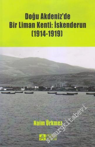 Doğu Akdeniz'de Bir Liman Kenti: İskenderun 1914 - 1919