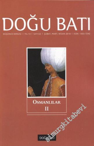 Doğu Batı: Üç Aylık Düşünce Dergisi, Osmanlılar 2 - Sayı: 52 Yıl: 13 Ş
