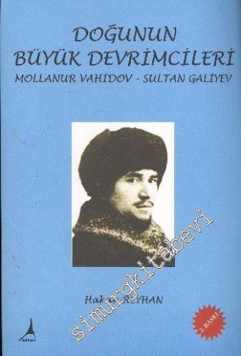 Doğunun Büyük Devrimcileri: Mollanur Vahidov ve Sultan Galiyev - Yıldı