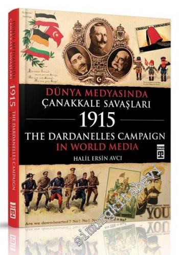 Dünya Medyasında Çanakkale Savaşları = The Dardanelles Campaign In Wor