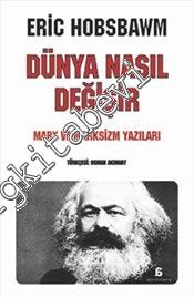 Dünya Nasıl Değişir: Marx ve Marksizm Yazıları