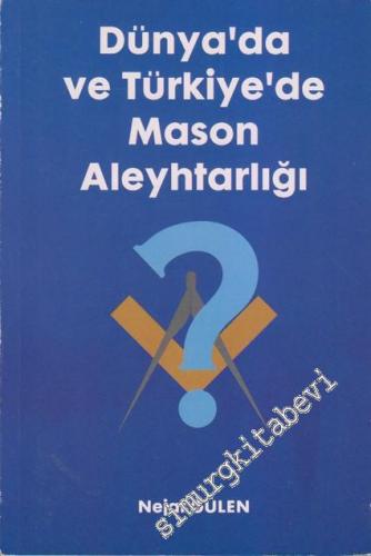 Dünyada ve Türkiye'de Mason Aleyhtarlığı