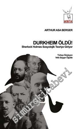 Durkheim Öldü ! Sherlock Holmes Sosyolojik Teoriye Giriyor