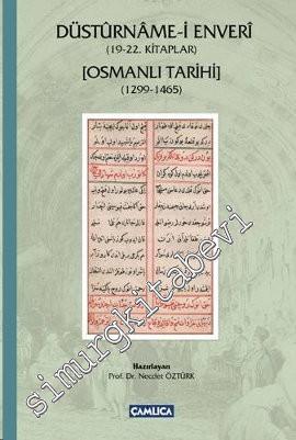 Düstûrname-i Enveri - 19 - 22. Kitaplar - Osmanlı Tarihi: 1299 - 1465