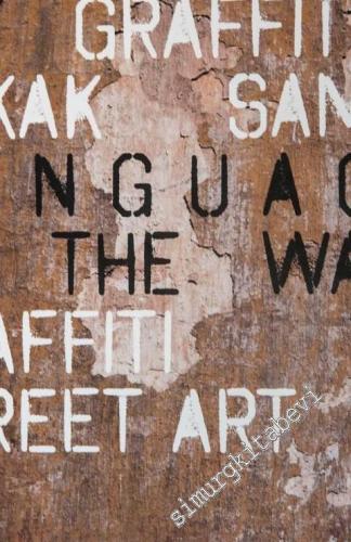 Duvarların Dili Grafiti: Sokak Sanatı = Language Of The Wall: Graffiti