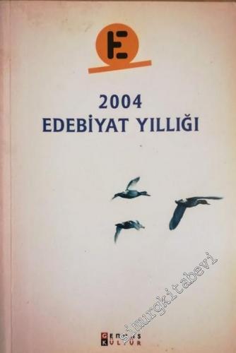 E: Aylık Kültür Edebiyat Dergisi 2004 Edebiyat Yıllığı