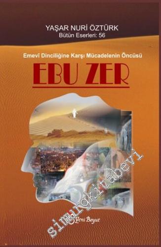 Ebu Zer: Emevi Dinciliğine Karşı Mücadelenin Öncüsü