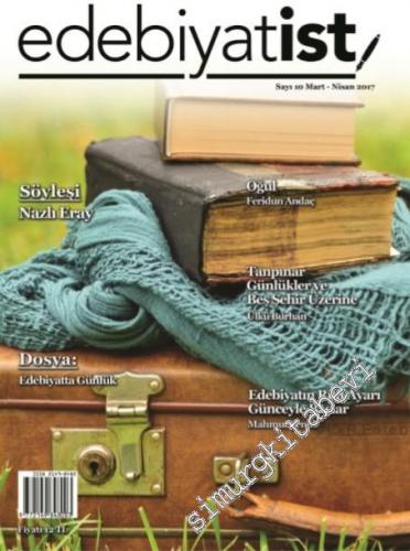 Edebiyatist Dergisi - Dosya: Edebiyatta Günlük - Sayı 10 Mart - Nisan