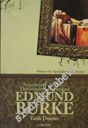 Edmund Burke: Aydınlanma Eleştirisinden Devrim Karşıtlığına