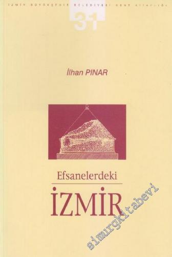 Efsanelerdeki İzmir (19. Yüzyılda Eski İzmir İncelemeleri)