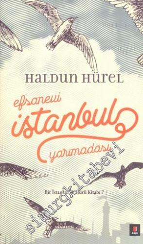 Efsanevi İstanbul Yarımadası - Bir İstanbul Kültürü Kitabı 7 CİLTLİ