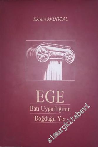 Ege: Batı Uygarlığının Doğduğu Yer Doğu Hellen Kültür Tarihi İ. Ö. 105