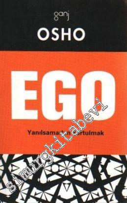 Ego: Yanılsamadan Kurtulmak