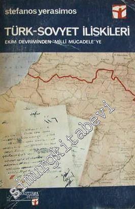 Ekim Devrimi'nden Milli Mücadele'ye Türk Sovyet İlişkileri 1917 - 1923